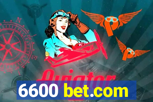 6600 bet.com